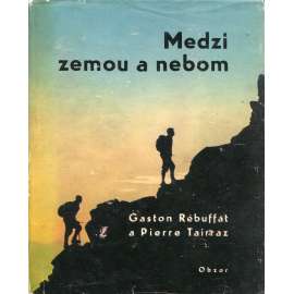 Medzi zemou a nebom  (horolezectví, text slovensky)