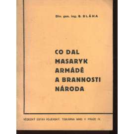 Co dal Masaryk armádě a brannosti národa