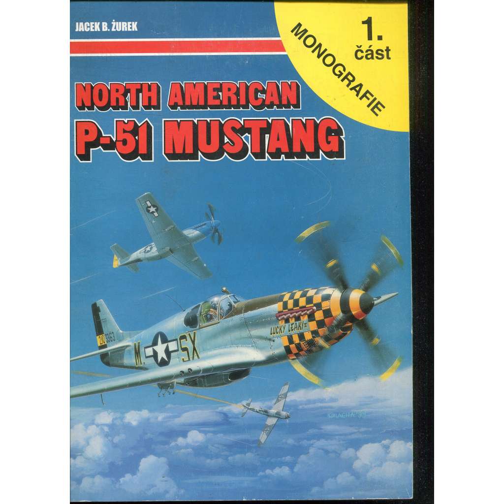 North American P-51 Mustang. Monografie, 1. část (letadla, letectví)