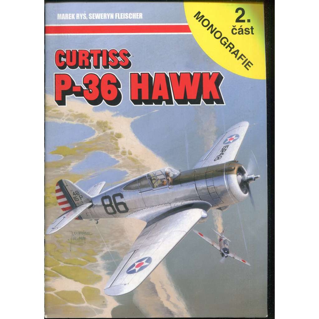 Curtiss P-36 Hawk. Monografie, 2. část (letadla, letectví)