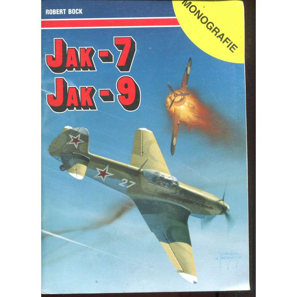Jak-7 / Jak-9. Monografie (letadla, letectví)