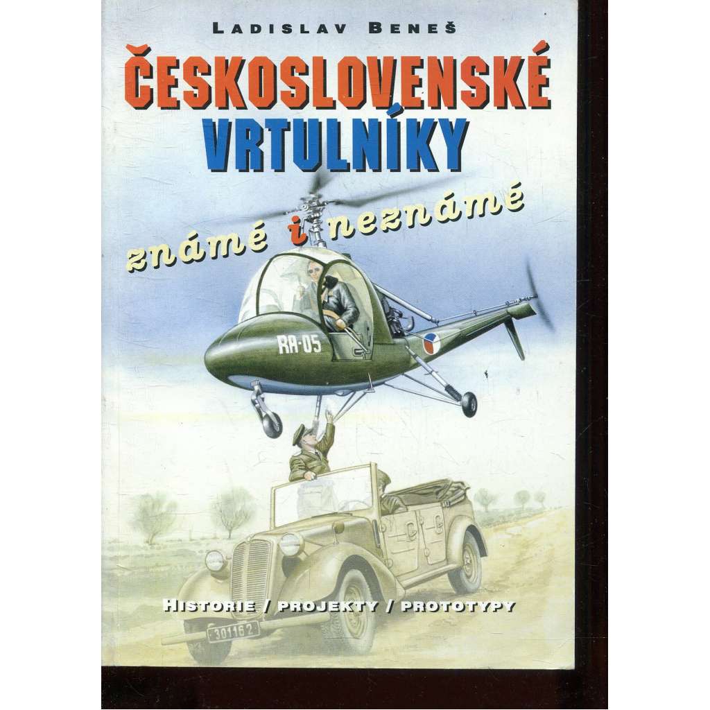 Československé vrtulníky známé i neznámé (helikoptéra, letadla, letectví)