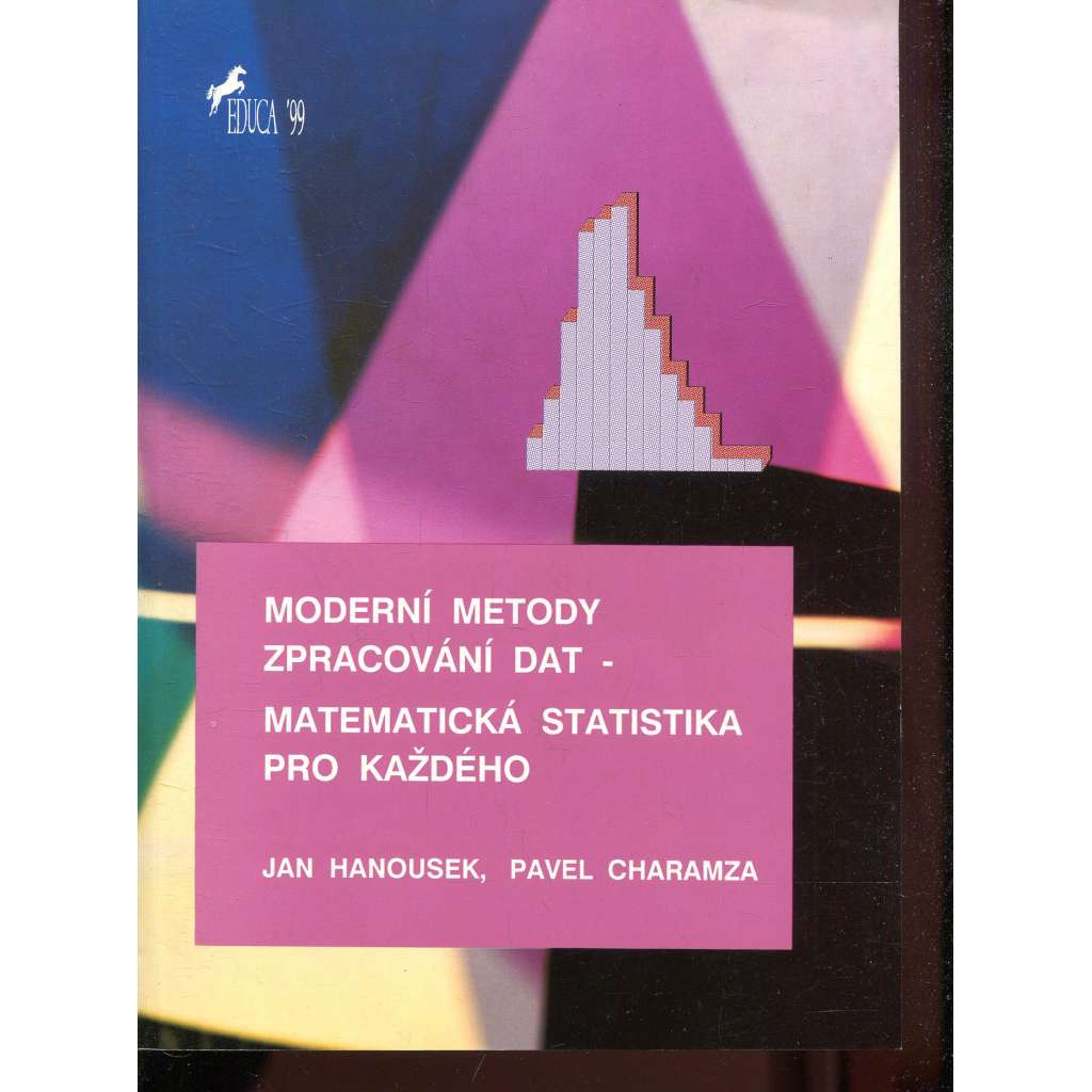 Moderní metody zpracování dat - matematická statistika pro každého