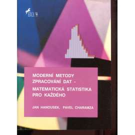 Moderní metody zpracování dat - matematická statistika pro každého