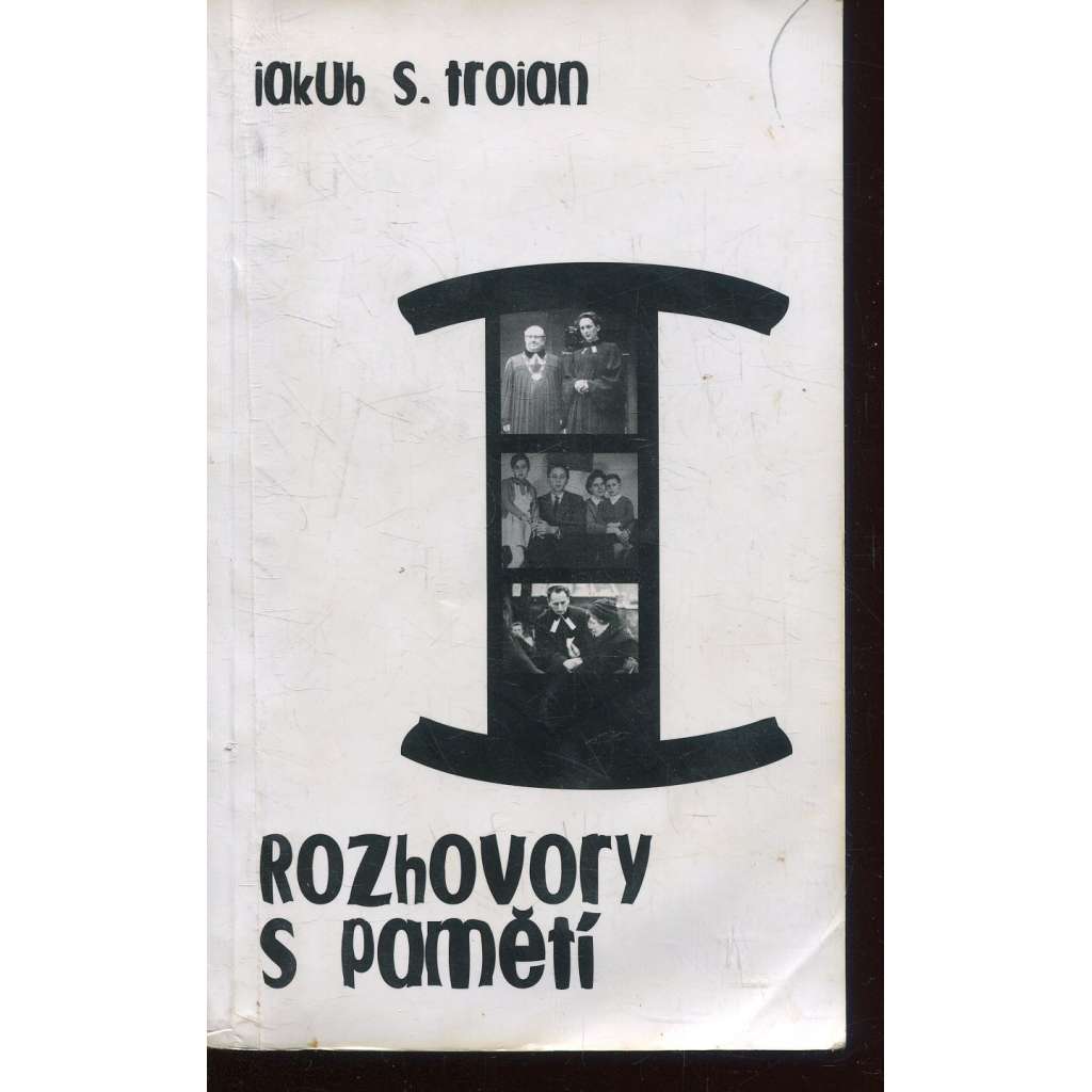 Rozhovory s pamětí I. (podpis Jakub S. Trojan)