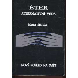 Éter - alternativní věda. Nový pohled na svět (kniha + dopis)