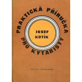 Praktická příručka pro kytaristy [Akordy, hmaty, taneční rytmy; kytara, hra na kytaru]