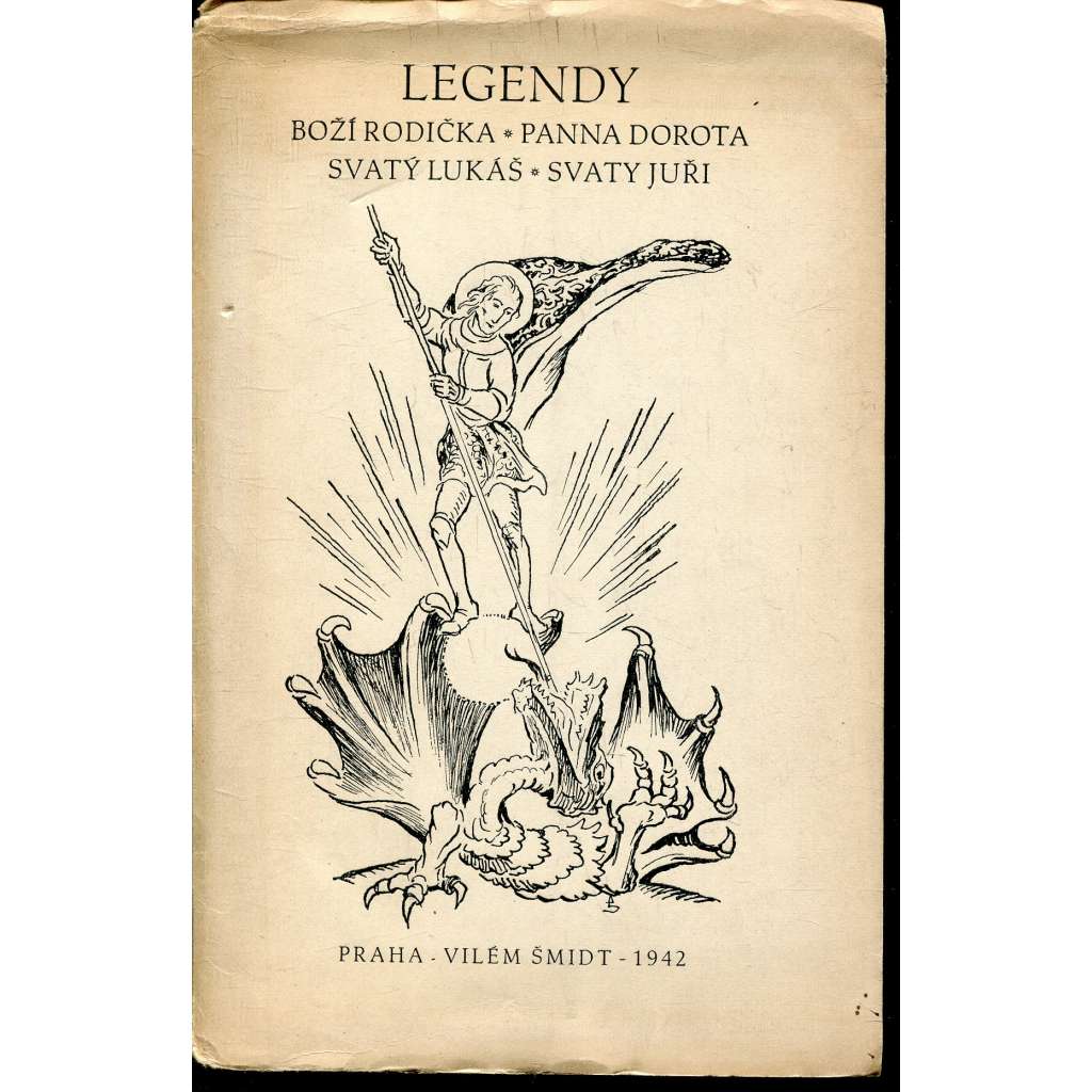 Legendy: Boží rodička. Panna Dorota. Svatý Lukáš. Svatý Juři