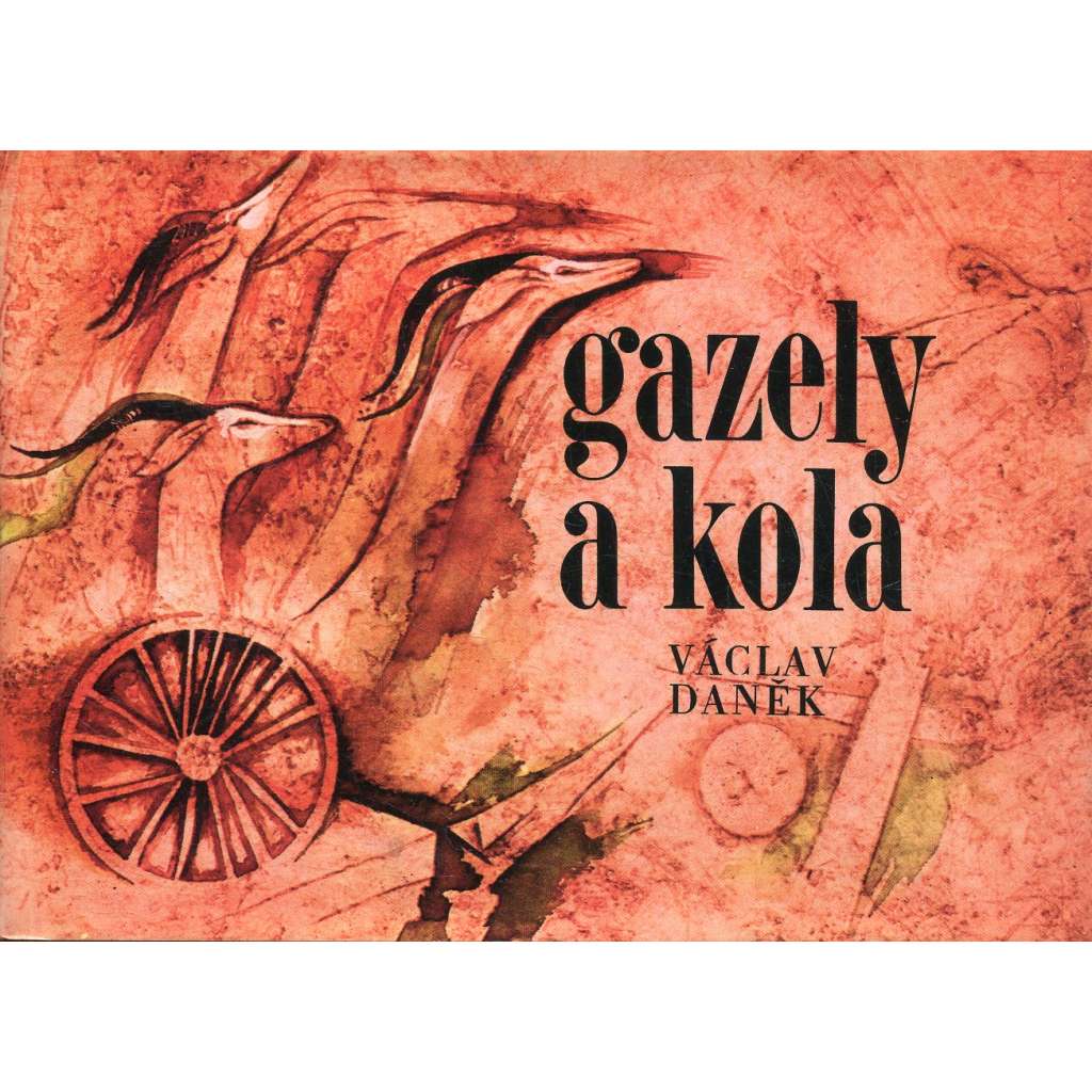 Gazely a kola (podpis Václav Daněk)
