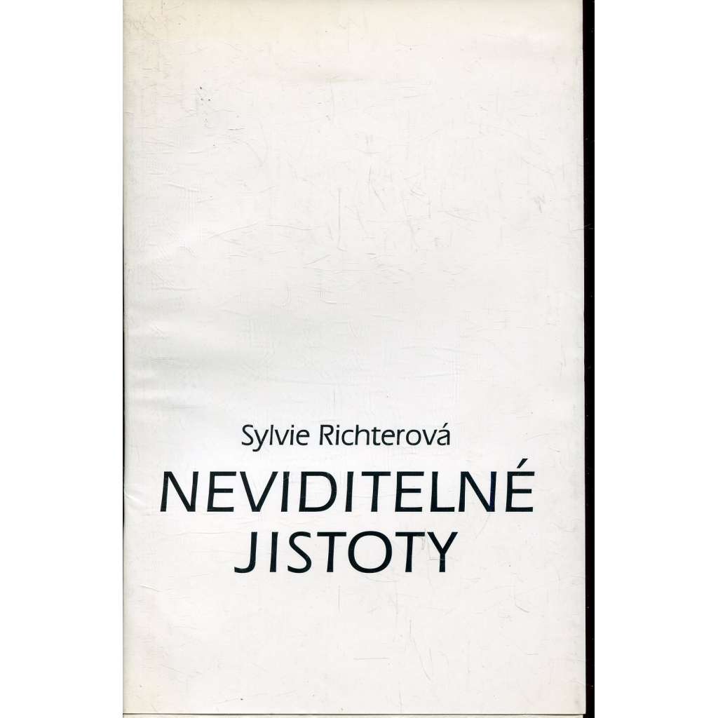 Neviditelné jistoty (podpis Sylvie Richterová) - poezie
