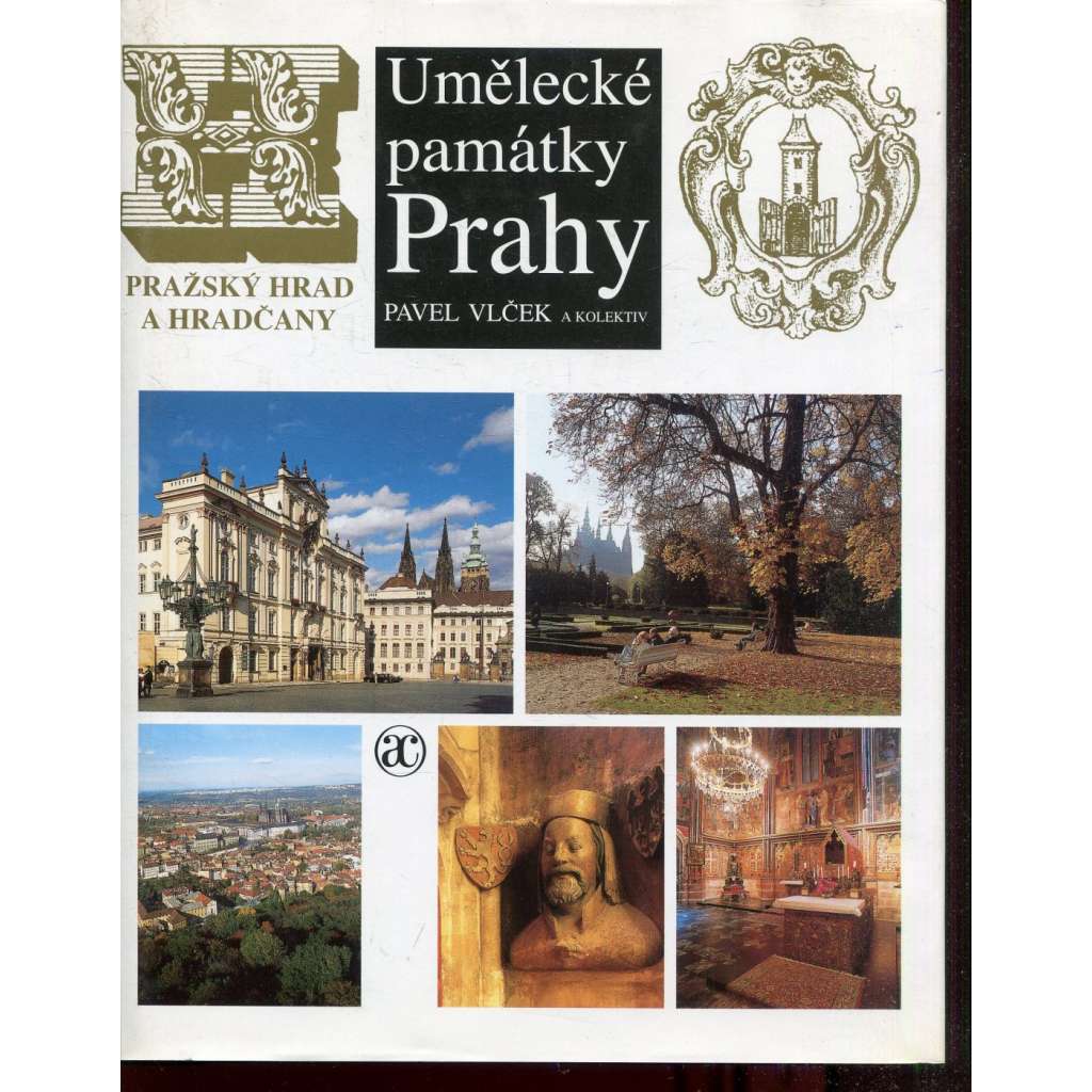 Umělecké památky Prahy - Pražský hrad a Hradčany [tj. Praha a její architektura, sochařství, malba, kostely, sochy, domy; románské, gotické, renesanční, barokní; křesťanské umění, stavební dějiny, soupis památek, Nový Svět]