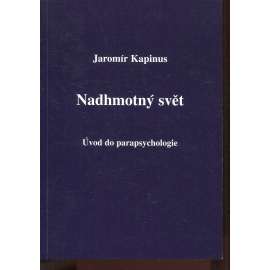 Nadhmotný svět / Úvod do parapsychologie