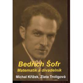 Bedřich Šofr - matematik a divadelník