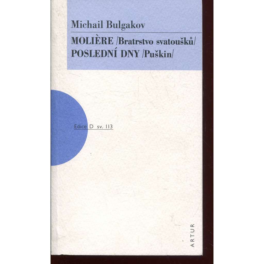 Molière (Bratrstvo svatoušků) / Poslední dny (Puškin) [divadelní hra]