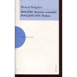 Molière (Bratrstvo svatoušků) / Poslední dny (Puškin) [divadelní hra]