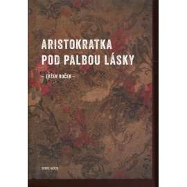 Aristokratka pod palbou lásky
