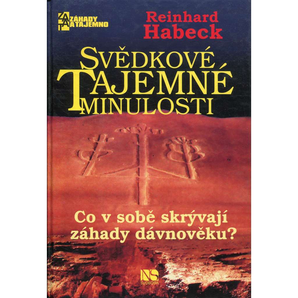 Svědkové tajemné minulosti. Co v sobě skrývají záhady dávnověku?