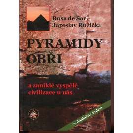 Pyramidy, obři a zaniklé vyspělé civilizace u nás