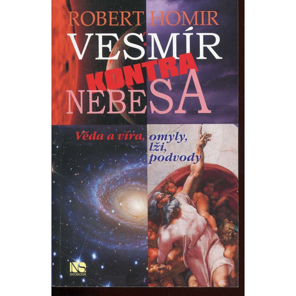 Vesmír kontra nebesa: Věda a víra, omyly, lži, podvody