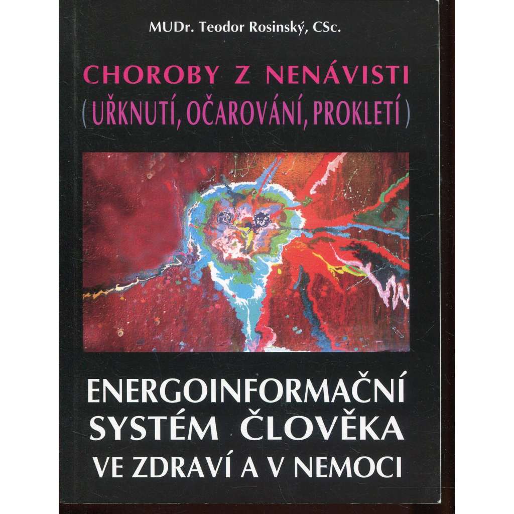 Energoinformační systém člověka ve zdraví a v nemoci: choroby z nenávisti (uřknutí, očarování, prokletí)