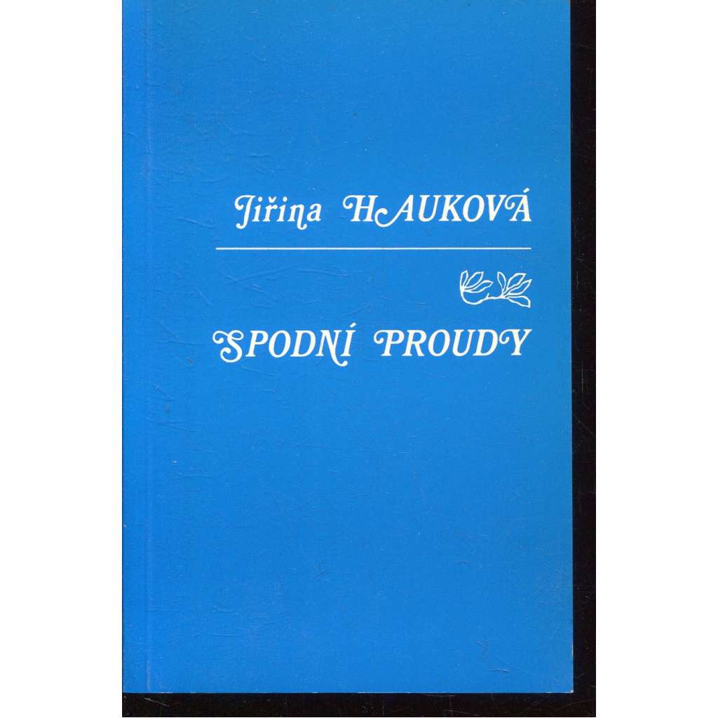 Spodní proudy (Opus Bonum, exil, exil Jiřina Hauková)