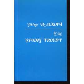Spodní proudy (Opus Bonum, exil, exil Jiřina Hauková)