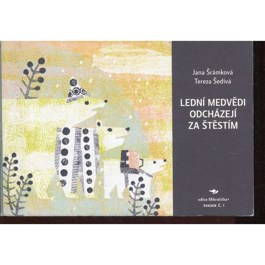 Lední medvědi odcházejí za štěstím ( leporelo)