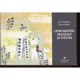 Lední medvědi odcházejí za štěstím ( leporelo)