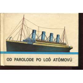 Od parolode po loď atómovú (text slovensky) - lodě