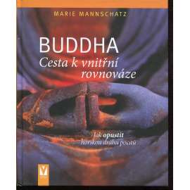 Buddha. Cesta k vnitřní rovnováze. Jak opustit horskou dráhu pocitů