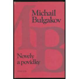 Novely a povídky - Bulgakov [Diaboliáda, Osudná vejce, Psí srdce, Dům č. 13, Zápisky na manžetách, Zápisky mladého lékaře, Požár v chánově sídle, Traktát o bydlení, Pojízdný byt, Zápal mozku, Živá voda, Bludný Holanďan, Odporný typ; Knihovna klasiků]