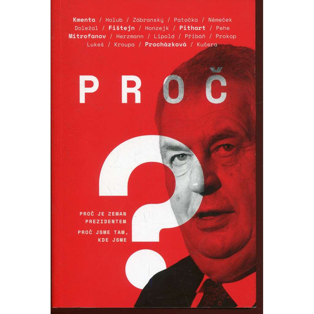 Proč? Proč je Zeman prezidentem: Proč jsme tam, kde jsme