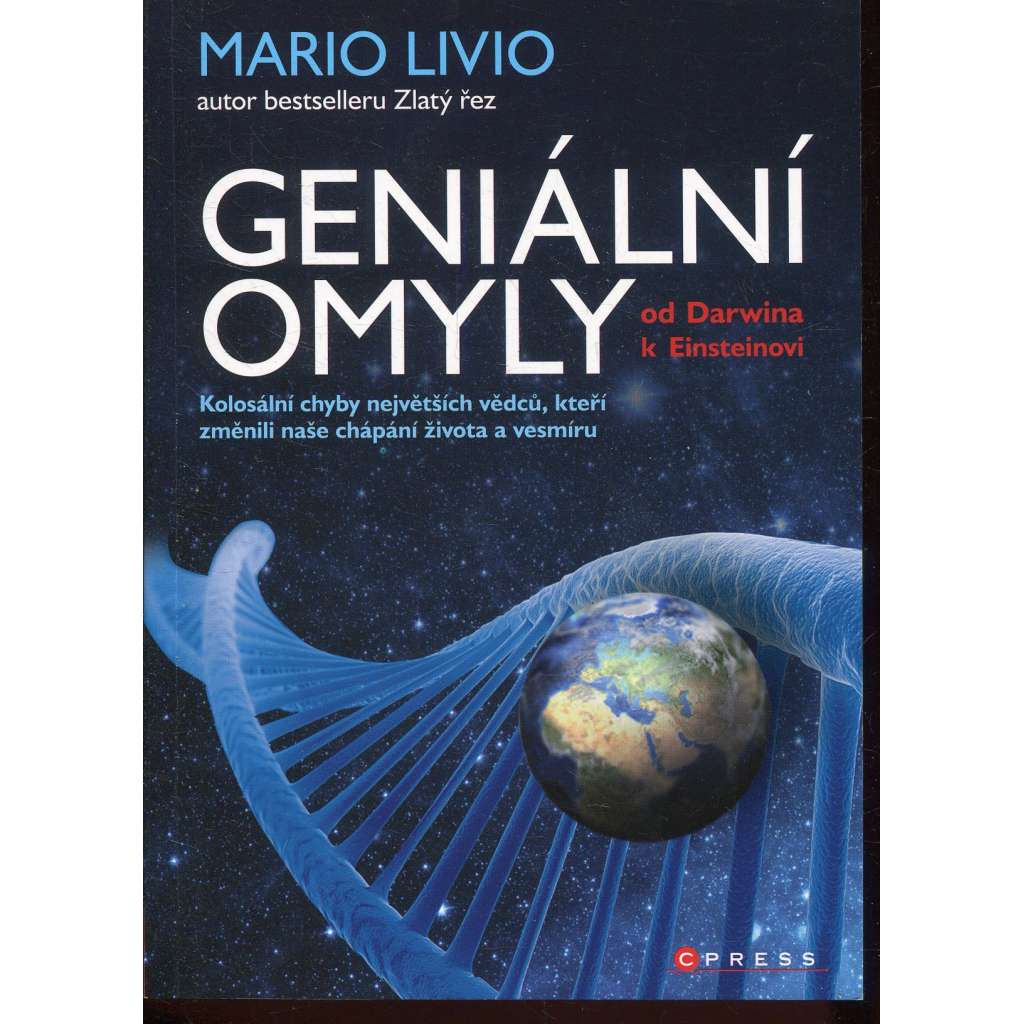 Geniální omyly – Od Darwina k Einsteinovi [Charles Darwin, William Thomson (lord Kelvin), Linus Pauling, Fred Hoyle a Albert Einstein]