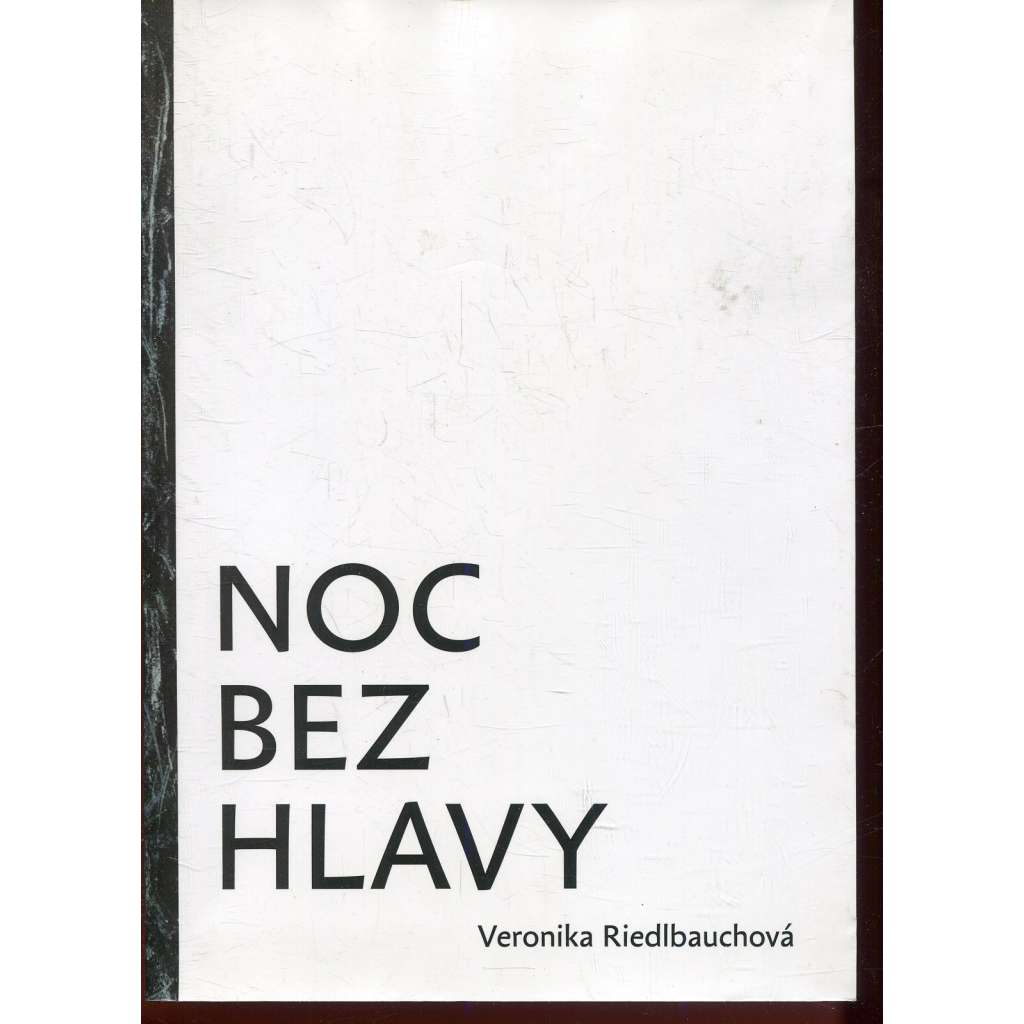 Noc bez hlavy (podpis Veronika Riedlbauchová) - poezie