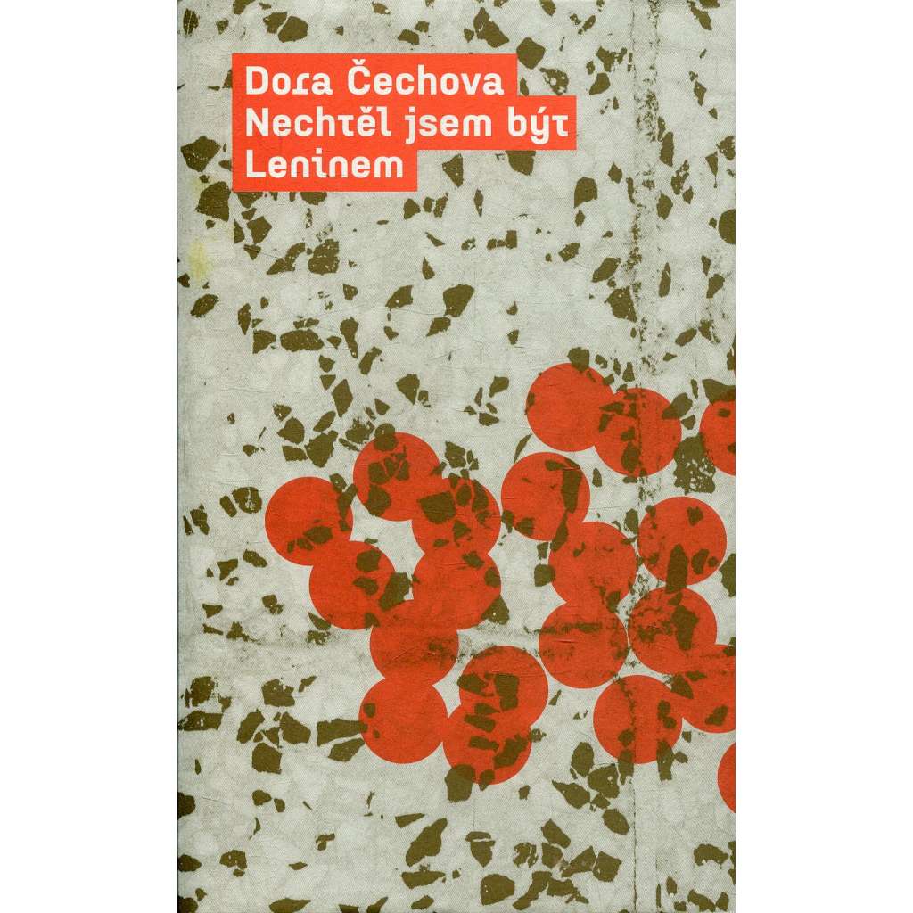 Nechtěl jsem být Leninem (podpis Dora Čechova)