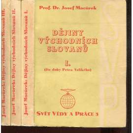 Dějiny východních Slovanů I.-III. (3 svazky) [obsahuje dějiny Ruska; Rusko]
