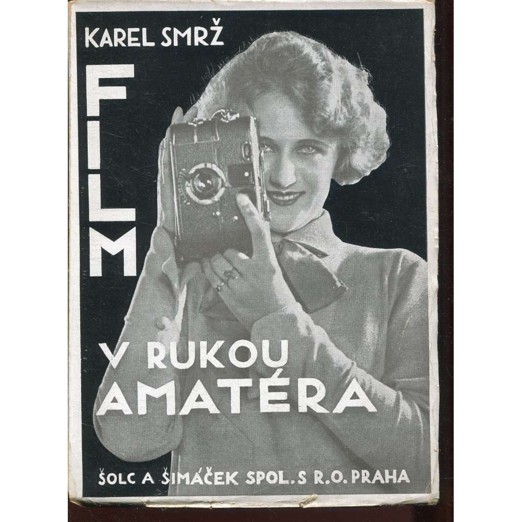 Film v rukou amatéra (podpis Karel Smrž)