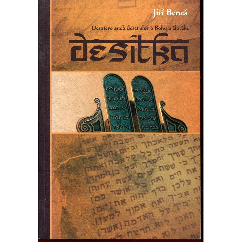 Desítka - Desatero, aneb, Deset slov o Bohu a člověku (podpis Jiří Beneš)