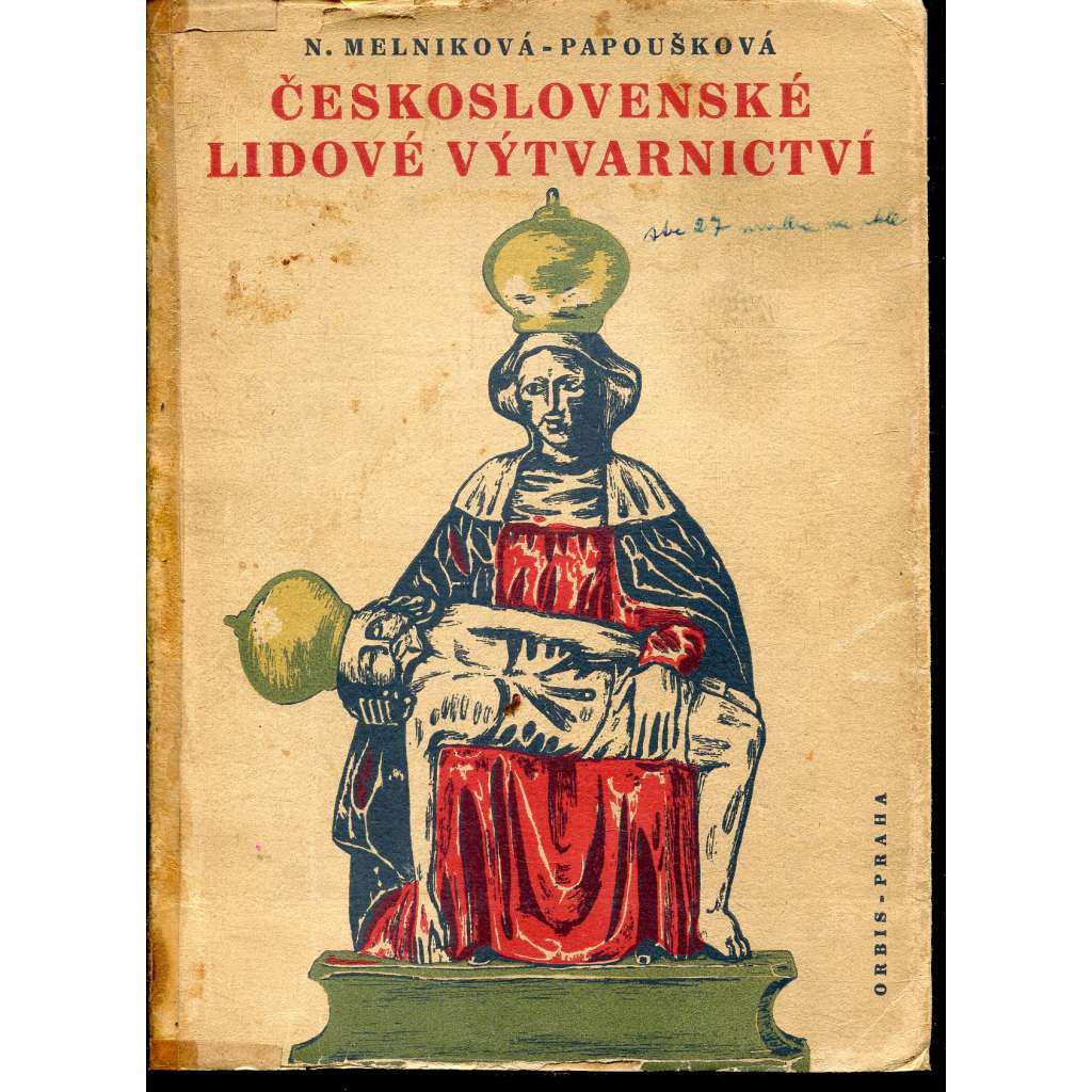 Československé lidové výtvarnictví [mj. řezbářství, betlémy, perníkářství, nábytkářství, lidové hračky] - národopis