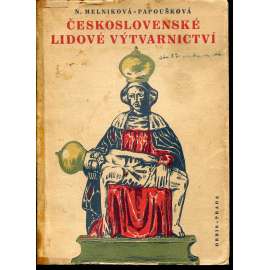 Československé lidové výtvarnictví [mj. řezbářství, betlémy, perníkářství, nábytkářství, lidové hračky] - národopis