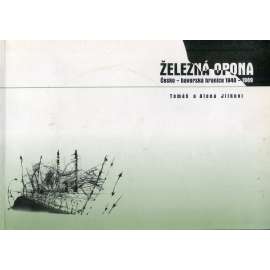 Železná opona. Česko-bavorská hranice 1948-1989