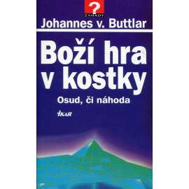 Boží hra v kostky. Osud, či náhoda