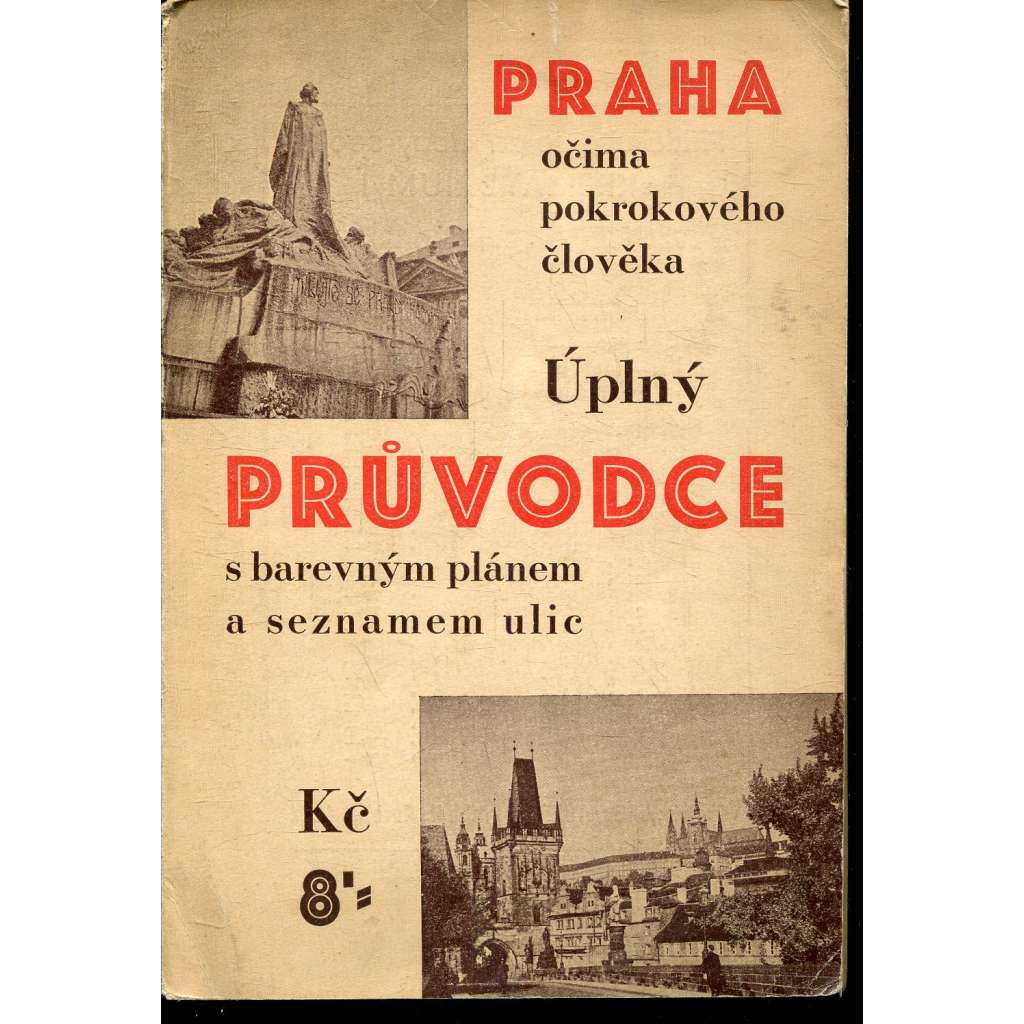 Praha očima pokrokového člověka - Úplný průvodce (rozkládací plán Prahy - mapa)