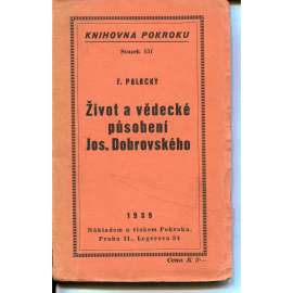 Život a vědecké jeho působení Josefa Dobrovského (Josef Dobrovský)