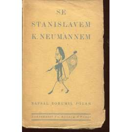 Se Stanislavem K. Neumannem (Stanislav Kostka Neumann - Literární studie - edice:Edice Června, sv. 3) [karikatura František Gellner]