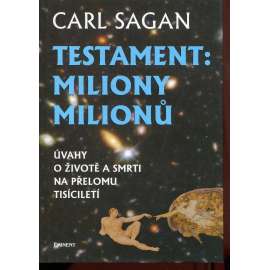 Testament: Miliony milionů. Úvahy o životě a smrti na přelomu tisíciletí