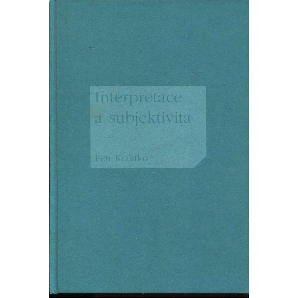 Interpretace a subjektivita