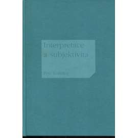 Interpretace a subjektivita