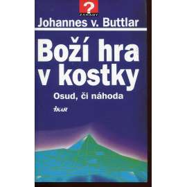 Boží hra v kostky. Osud, či náhoda