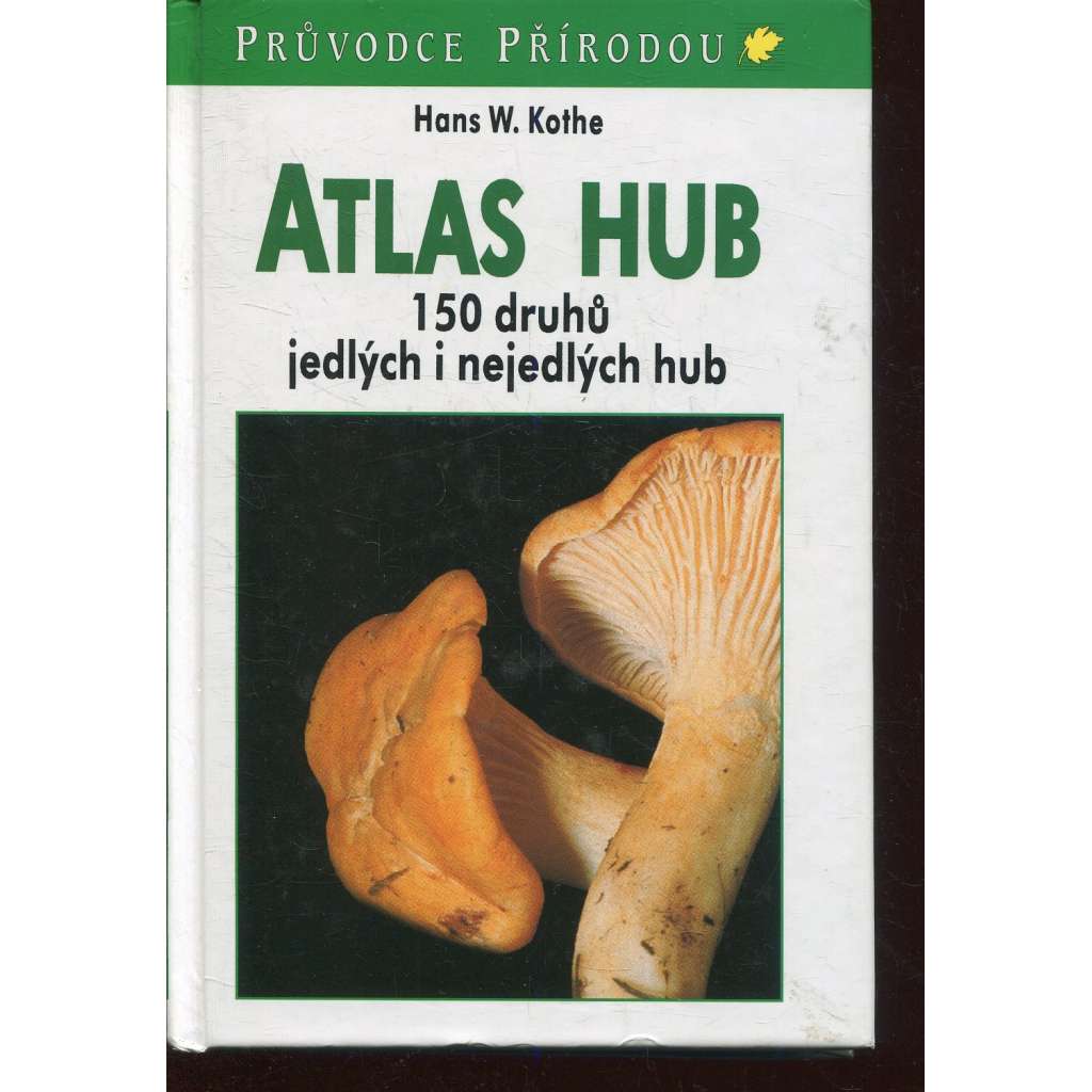 Atlas hub (houby) - Průvodce přírodou
